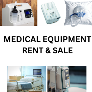 MEDICAL EQUIPMENT RENT & SALE (O2 CONCENTRATOR, BIPAP, CPAP, HOSPITAL BED, DVT PUMP ETC.)